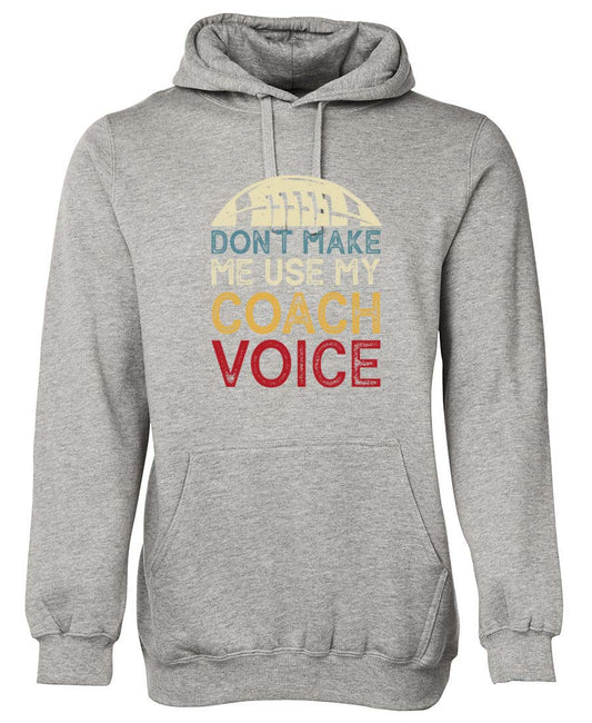 Don't make me use my coach voice Hoodie