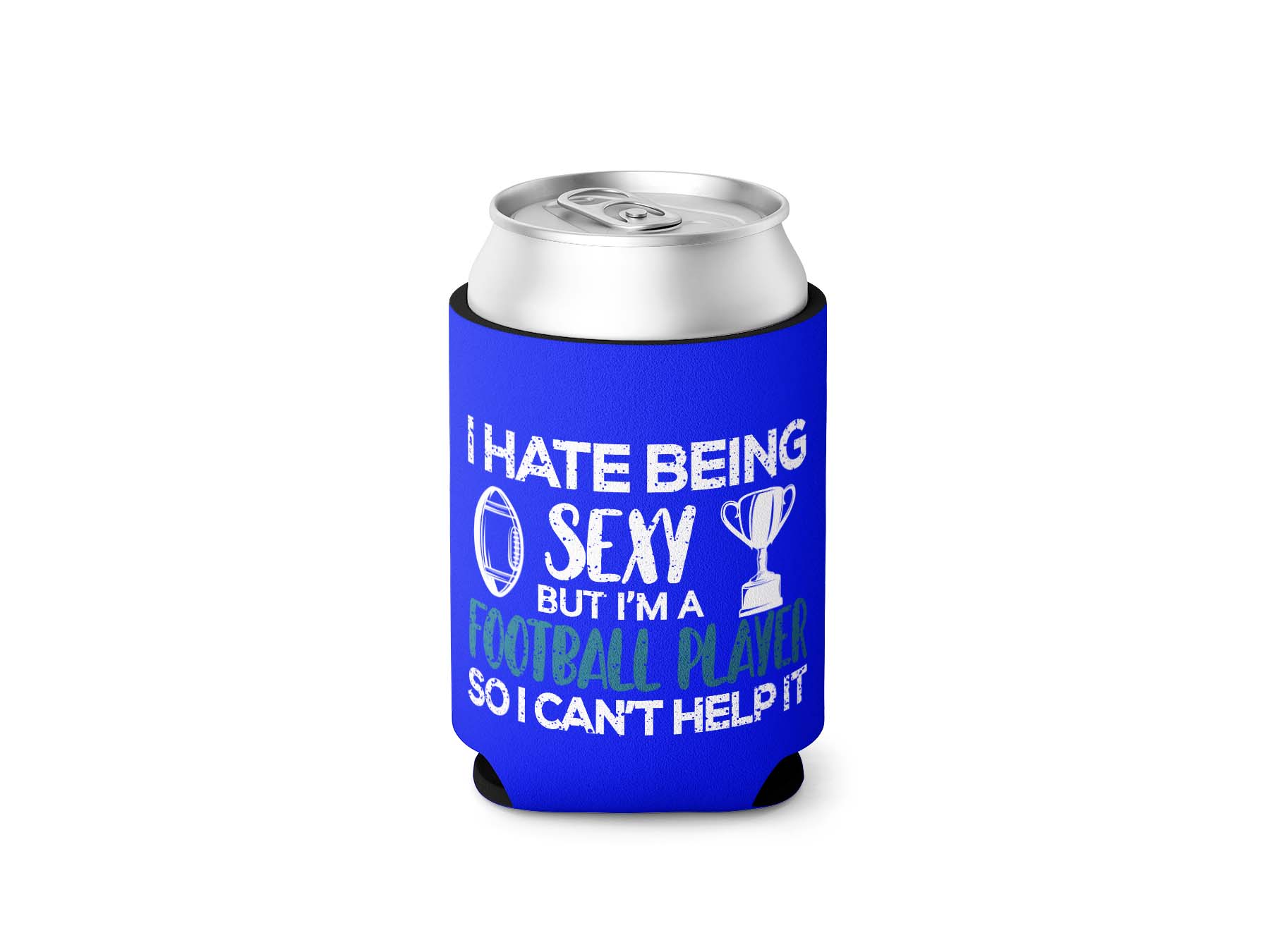 I hate being sexy by I'm a football player Stubby / Can Cooler