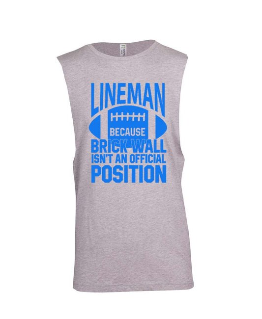 Lineman Because brick wall isn't an official position Muscle Shirt