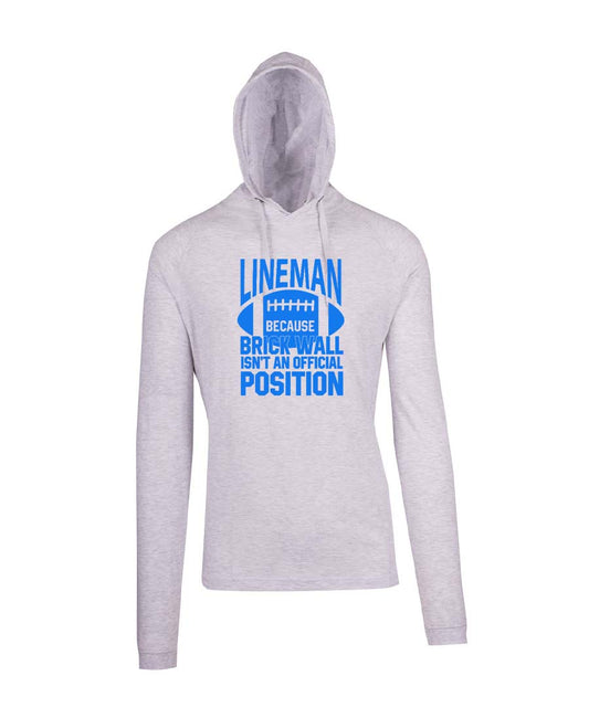 Lineman because brick wall isn't an official position T-shirt Hoodie