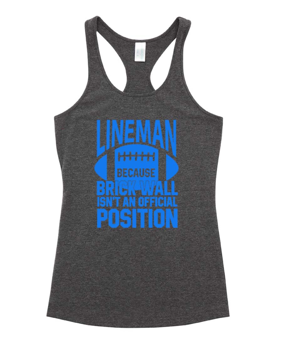 Lineman Because brick wall isn't an official position Ladies T-Back Top