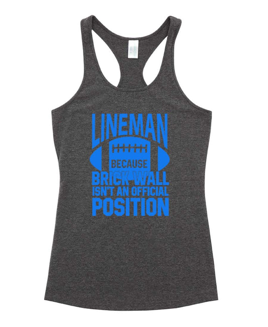 Lineman Because brick wall isn't an official position Ladies T-Back Top