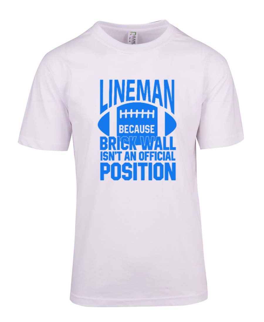 Lineman because brick wall isn't an official position T-Shirt