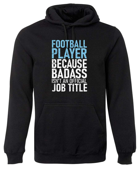 Football Player because badass job Title Hoodie