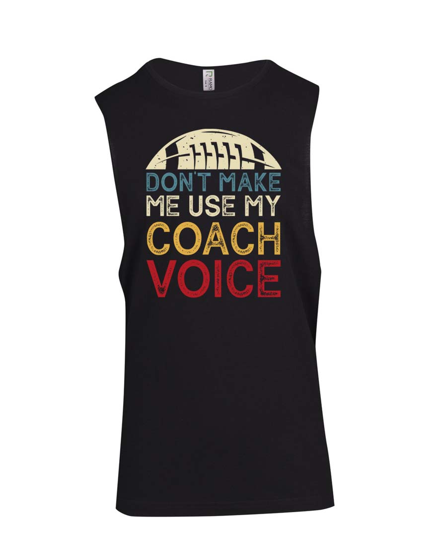 Don't make me use my coach voice  Muscle Shirt