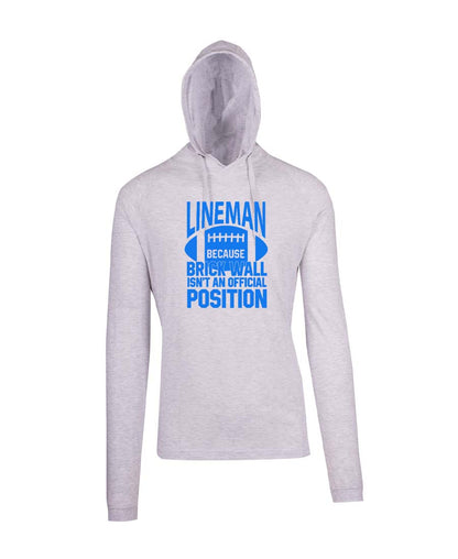 Lineman because brick wall isn't an official position T-shirt Hoodie